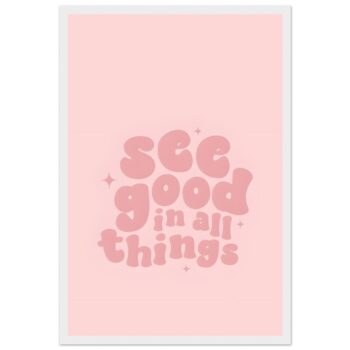 Positive Vibes 'See Good In All Things' Framed Poster - Classic Matte Paper with Customizable Frame
