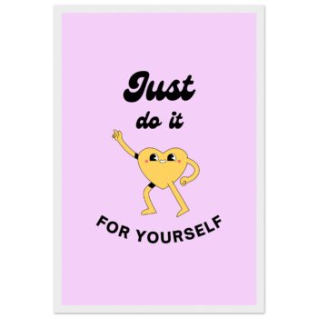 Positive Vibe 'Just Do It For Yourself' Framed Poster on Matte Paper – Choose Your Size & Frame!