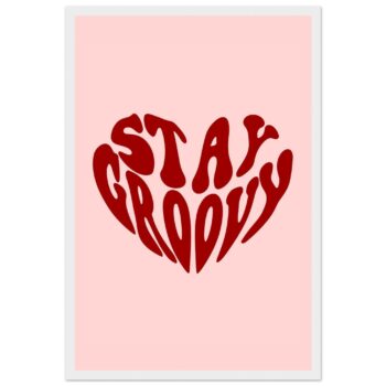 Stay Groovy Heart Retro Art Print – Classic Matte Framed Poster
